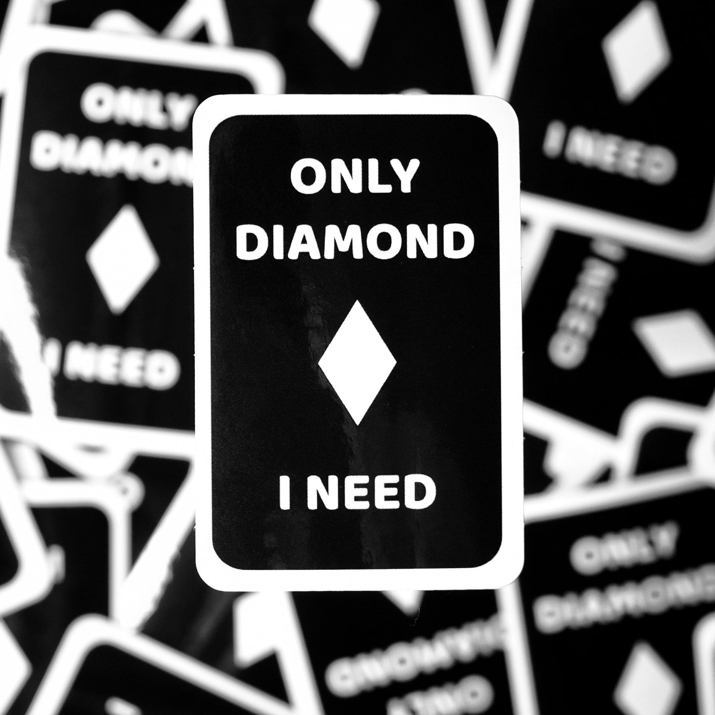 "Only Diamond I Need" Waterproof Sticker