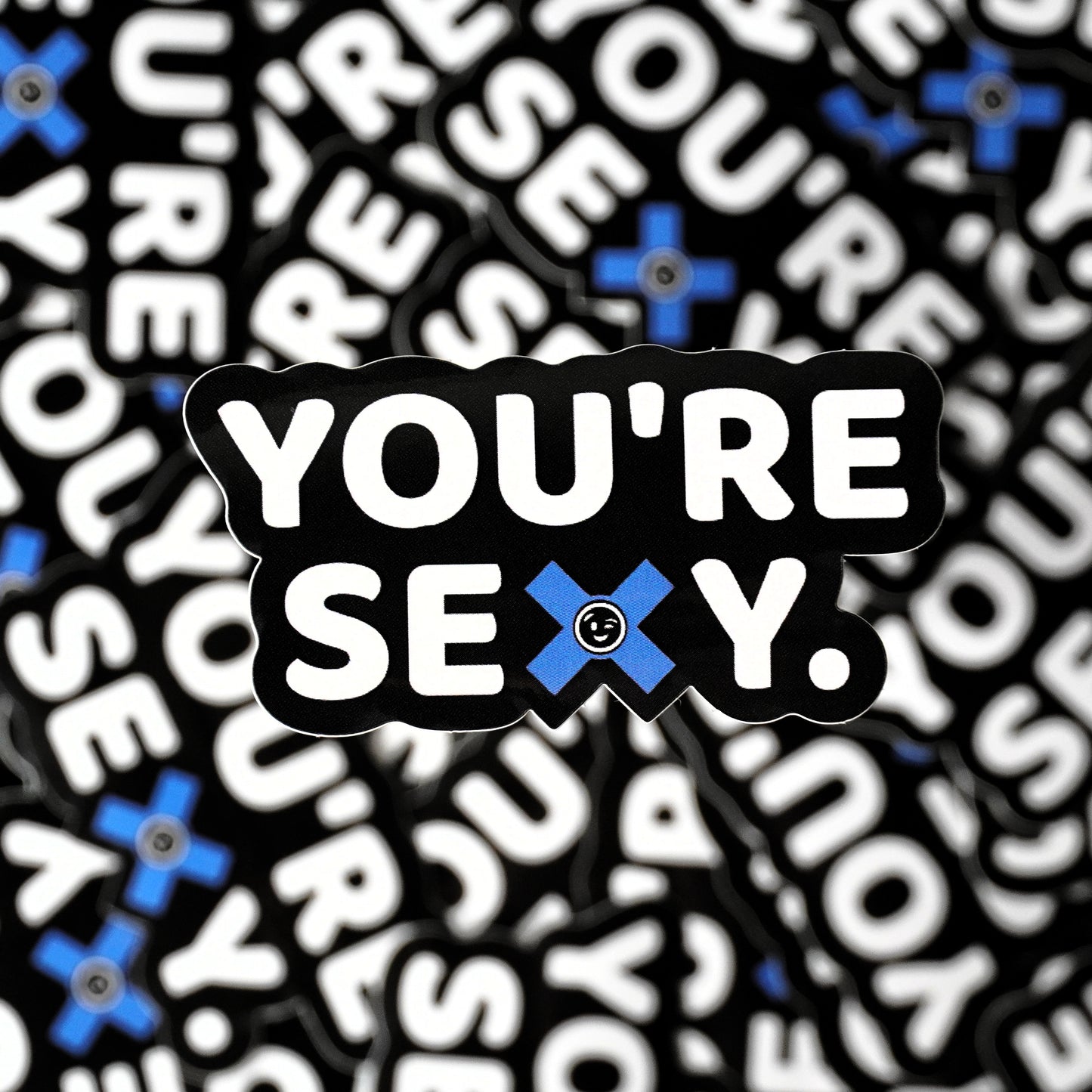 "You're Sexy." Waterproof Sticker