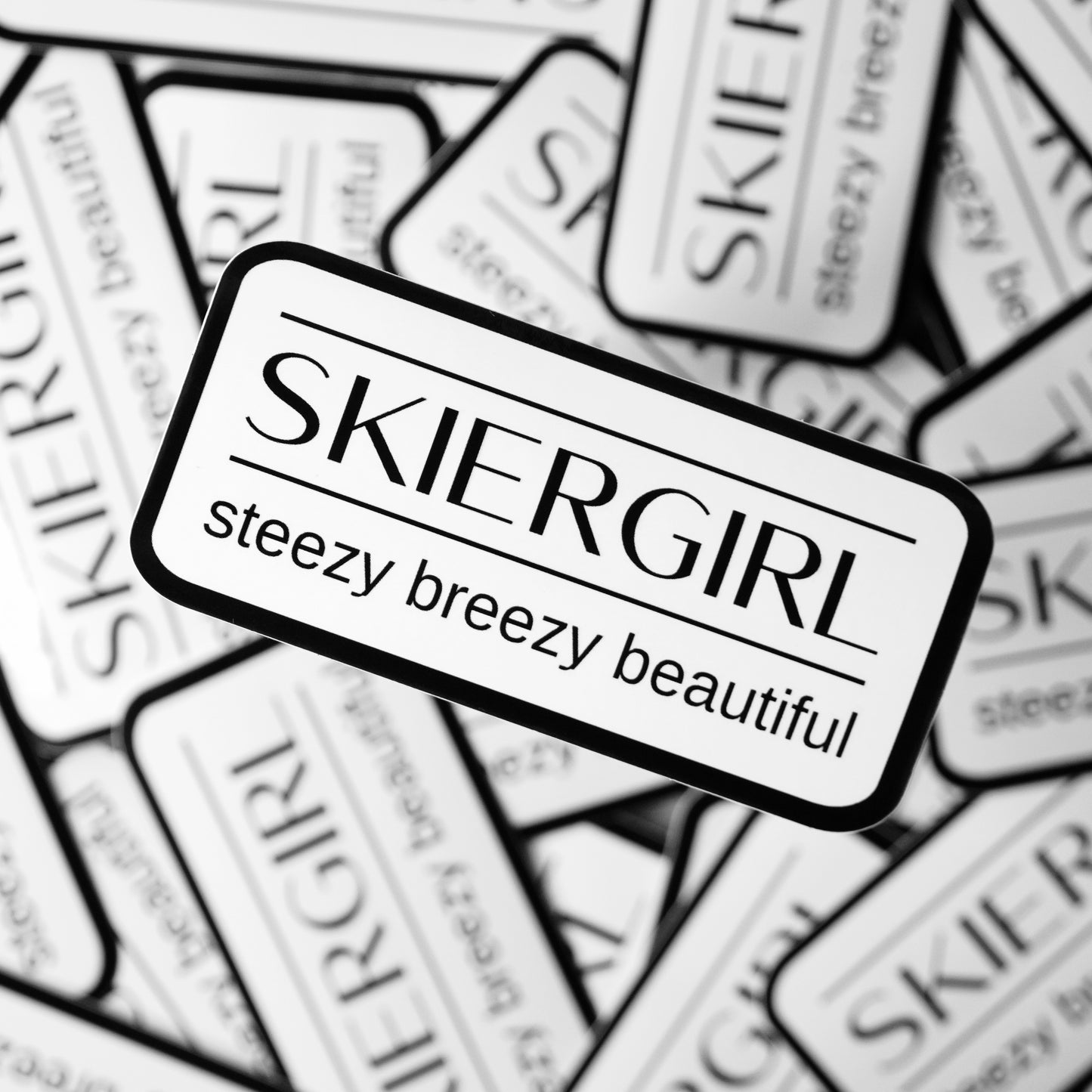 "Steezy Breezy Beautiful Skier Girl" Waterproof Sticker