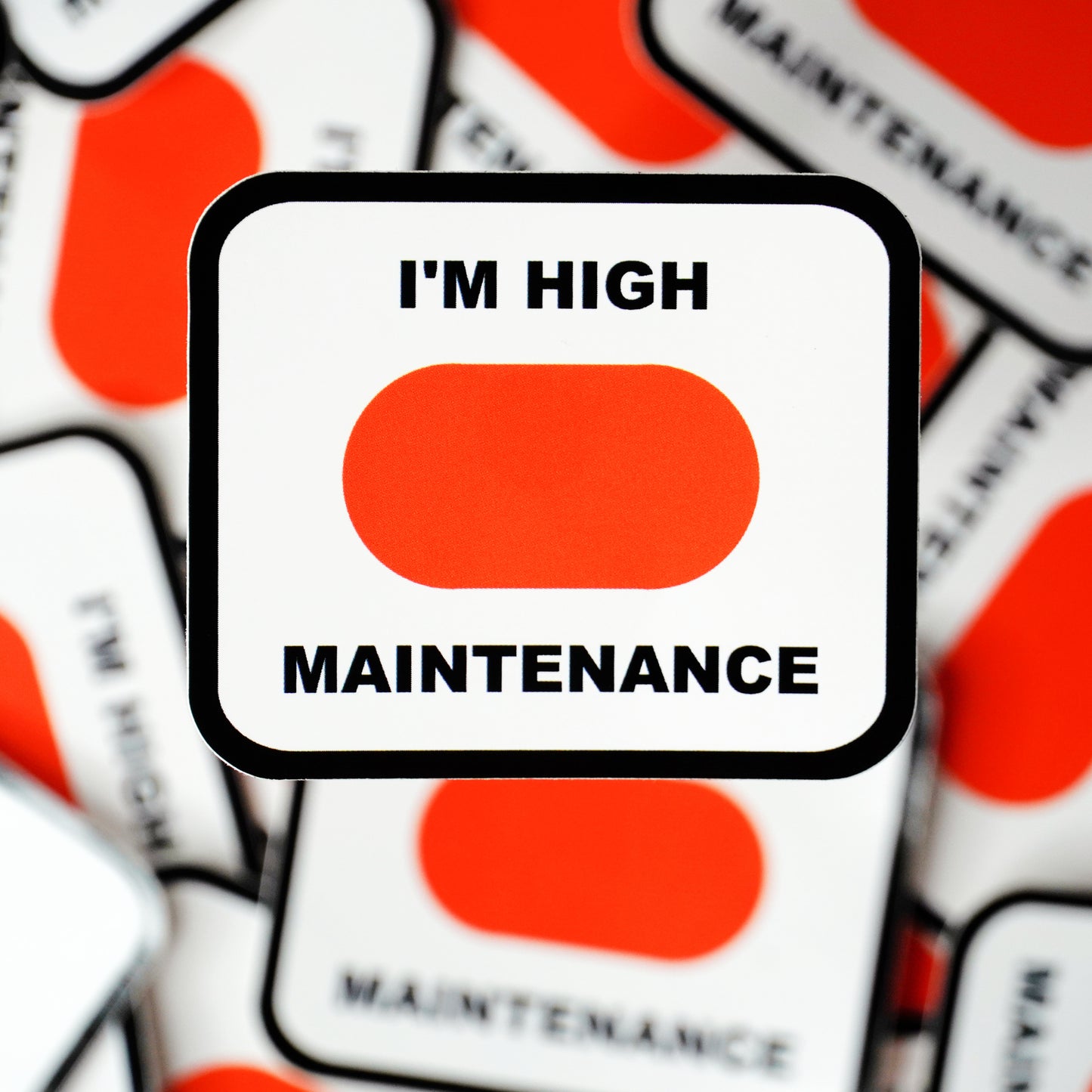 "I'm High Maintenance" Waterproof Sticker