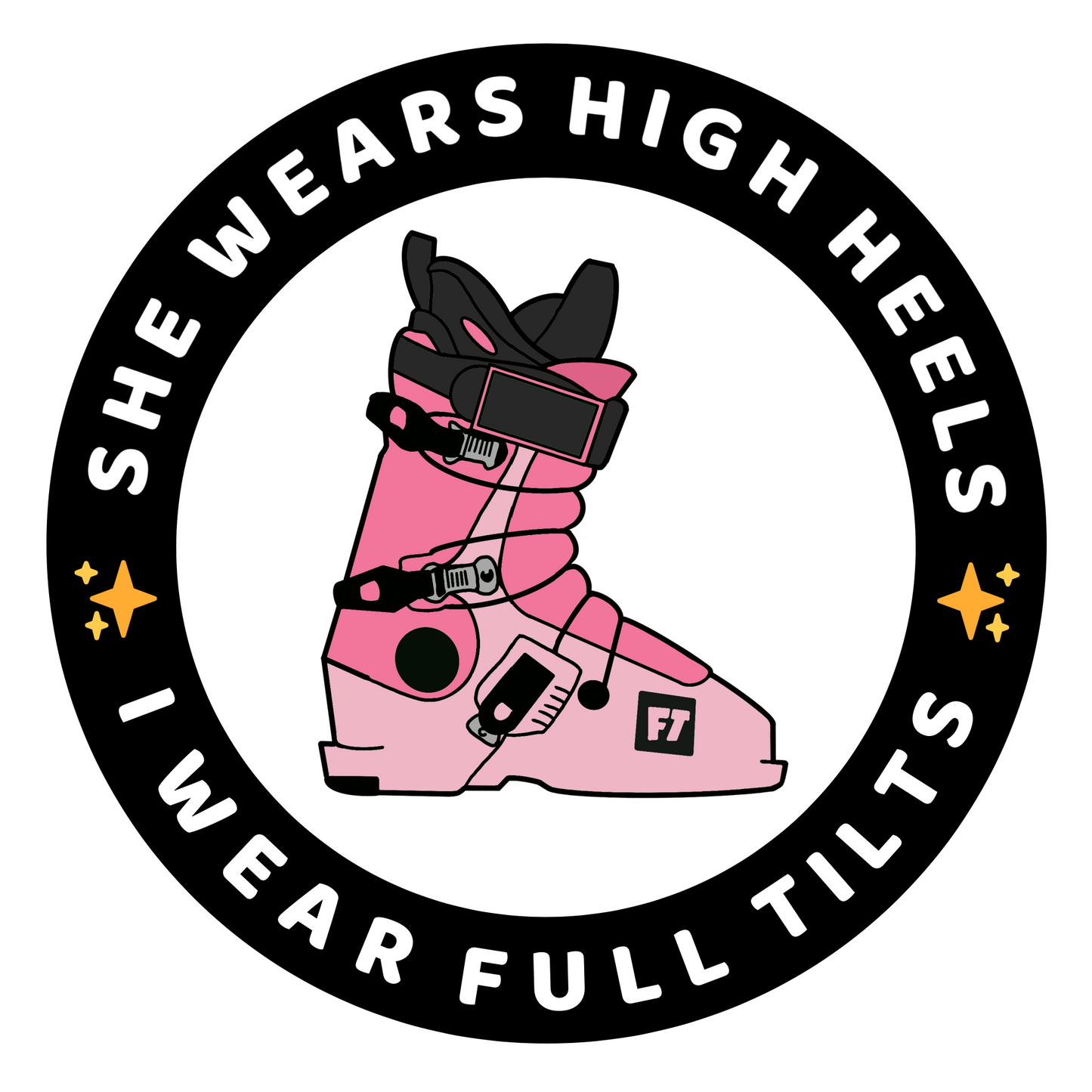 "She Wears High Heels I Wear Full Tilts" Waterproof Sticker